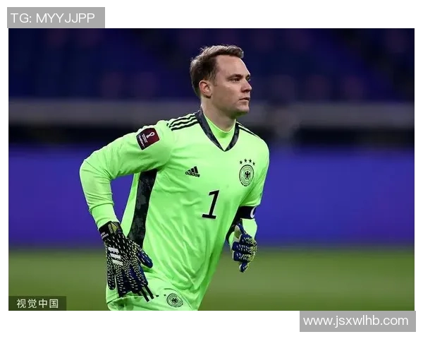 诺伊尔：从守门员到传奇，如何塑造足球历史上的不朽之盾