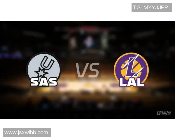 NBA马刺对湖人精彩对决直播全程回顾与分析